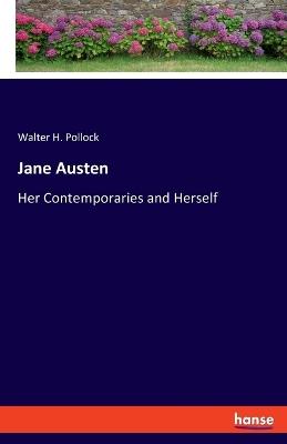 Jane Austen: Her Contemporaries and Herself - Walter H Pollock - cover