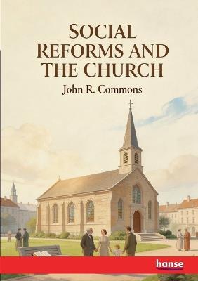 Social Reforms and the Church - John R Commons - cover