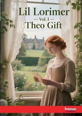Lil Lorimer: Vol. I - Theo Gift - cover