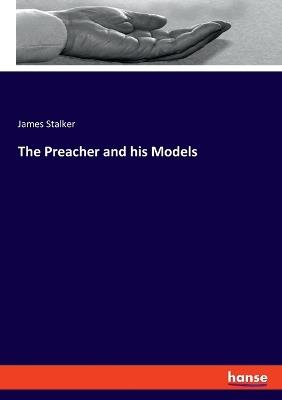 The Preacher and his Models - James Stalker - cover