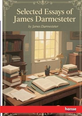 Selected Essays of James Darmesteter - James Darmesteter - cover
