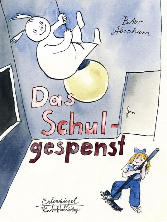 Das Schulgespenst - Peter Abraham,Gertrud Zucker - ebook