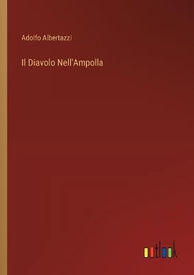 Il Diavolo Nell'Ampolla - Adolfo Albertazzi - cover