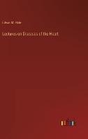 Lectures on Diseases of the Heart - Edwin Moses Hale - cover