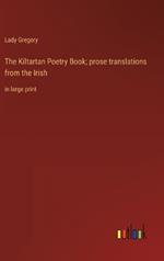 The Kiltartan Poetry Book; prose translations from the Irish: in large print