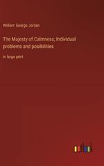 The Majesty of Calmness; Individual problems and posibilities: in large print