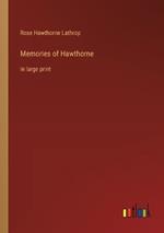 Memories of Hawthorne: in large print