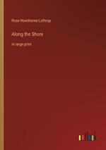 Along the Shore: in large print