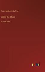 Along the Shore: in large print