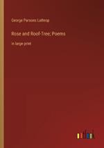 Rose and Roof-Tree; Poems: in large print