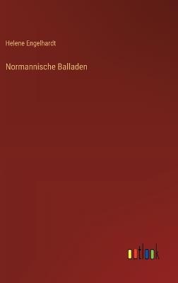 Normannische Balladen - Helene Engelhardt - cover