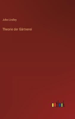 Theorie der Gärtnerei - John Lindley - cover