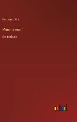 Mümmelmann: Ein Tierbuch - Hermann Löns - cover