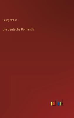 Die deutsche Romantik - Georg Mehlis - cover