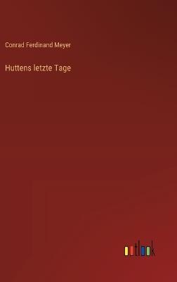 Huttens letzte Tage - Conrad Ferdinand Meyer - cover
