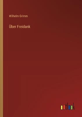 Über Freidank - Wilhelm Grimm - cover