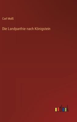 Die Landparthie nach Königstein - Carl Malß - cover
