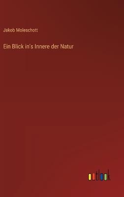 Ein Blick in's Innere der Natur - Jakob Moleschott - cover