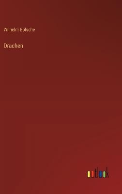 Drachen - Wilhelm Bölsche - cover