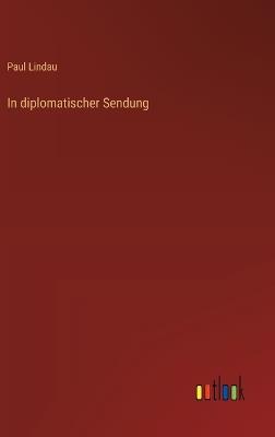 In diplomatischer Sendung - Paul Lindau - cover