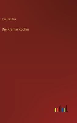 Die Kranke Köchin - Paul Lindau - cover