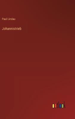 Johannistrieb - Paul Lindau - cover