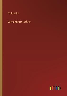 Verschämte Arbeit - Paul Lindau - cover