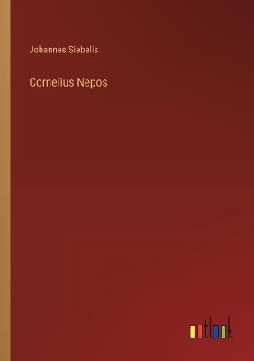 Cornelius Nepos - Johannes Siebelis - cover