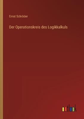 Der Operationskreis des Logikkalkuls - Ernst Schröder - cover