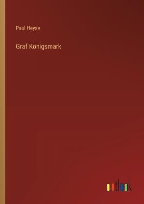 Graf Königsmark - Paul Heyse - cover