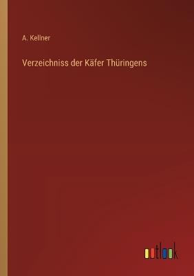 Verzeichniss der Käfer Thüringens - A Kellner - cover