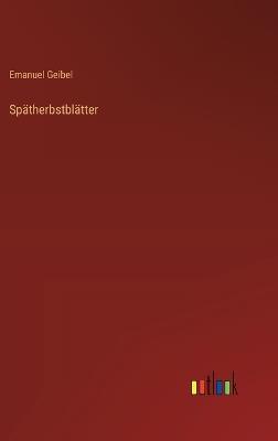 Spätherbstblätter - Emanuel Geibel - cover
