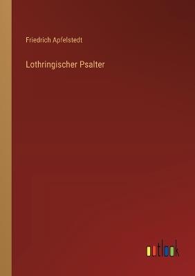 Lothringischer Psalter - Friedrich Apfelstedt - cover