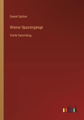 Wiener Spaziergänge: Vierte Sammlung - Daniel Spitzer - cover