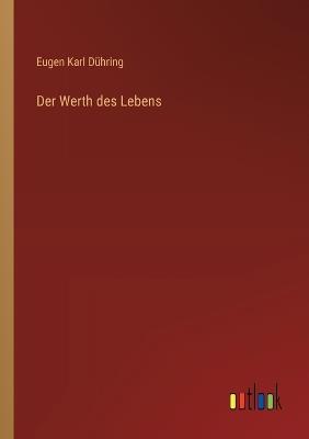 Der Werth des Lebens - Eugen Karl Dühring - cover