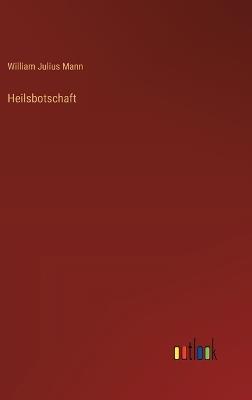 Heilsbotschaft - William Julius Mann - cover