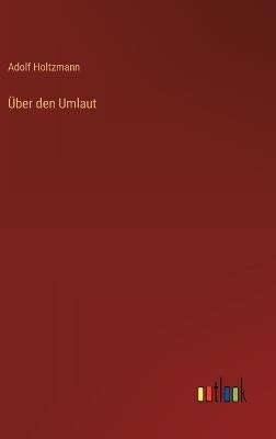 Über den Umlaut - Adolf Holtzmann - cover