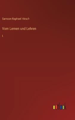 Vom Lernen und Lehren: I. - Samson Raphael Hirsch - cover