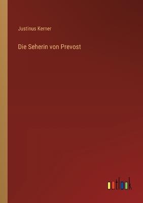 Die Seherin von Prevost - Justinus Kerner - cover