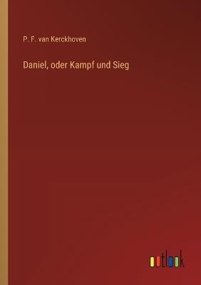 Daniel, oder Kampf und Sieg - P F Van Kerckhoven - cover