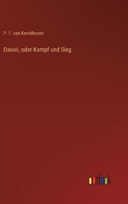 Daniel, oder Kampf und Sieg - P F Van Kerckhoven - cover