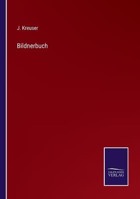 Bildnerbuch - J Kreuser - cover