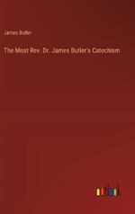 The Most Rev. Dr. James Butler's Catechism