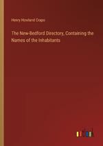 The New-Bedford Directory, Containing the Names of the Inhabitants