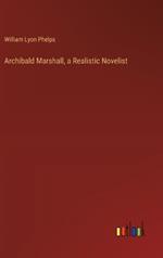Archibald Marshall, a Realistic Novelist