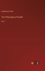 The Philosophy of Health: Vol. 1
