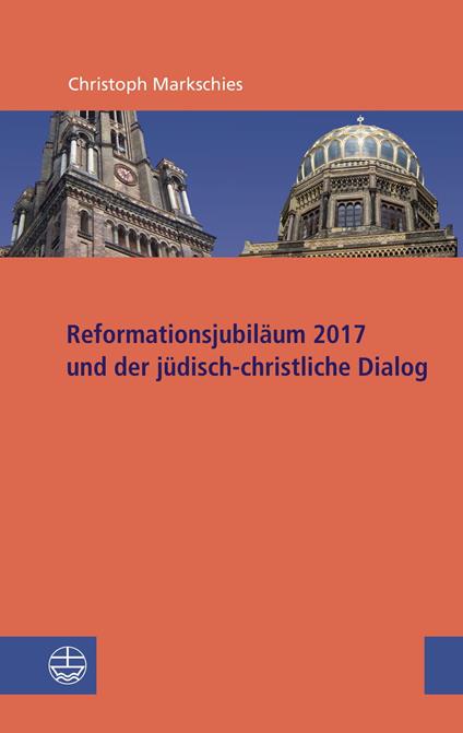 Reformationsjubiläum 2017 und jüdisch-christlicher Dialog