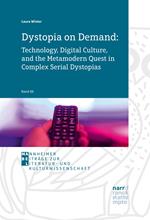 Dystopia on Demand: Technology, Digital Culture, and the Metamodern Quest in Complex Serial Dystopias