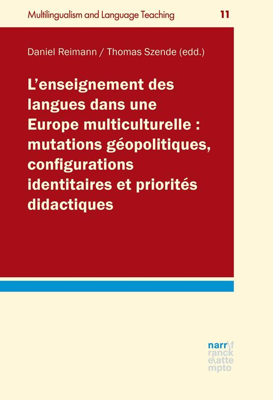 L´enseignement des langues dans une Europe multiculturelle : mutations géopolitiques, configurations identitaires et priorités didactiques