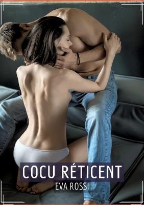 Cocu Réticent: Passions Interdites dans un Conte Érotiques - Eva Rossi - cover